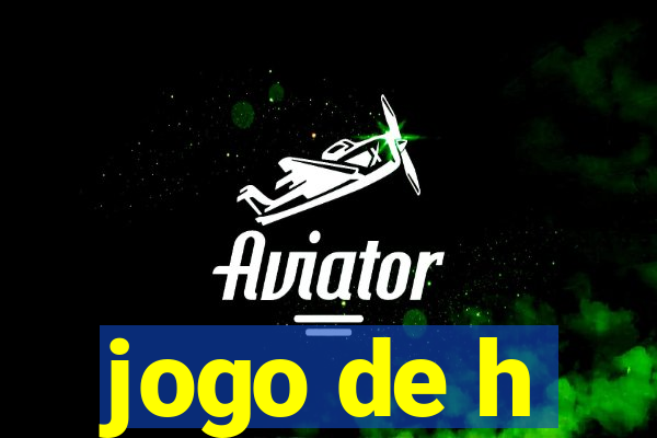 jogo de h